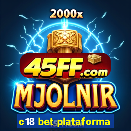 c18 bet plataforma